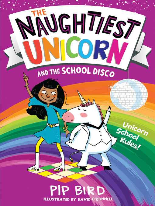 Title details for The Naughtiest Unicorn and the School Disco by Pip Bird - Available